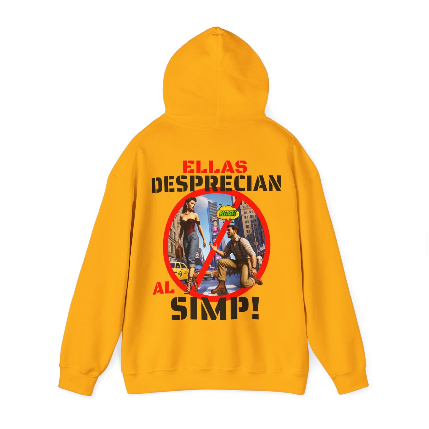 SUDADERA CON GORRO "ELLAS DESPRECIAN AL SIMP". (EUROPA).