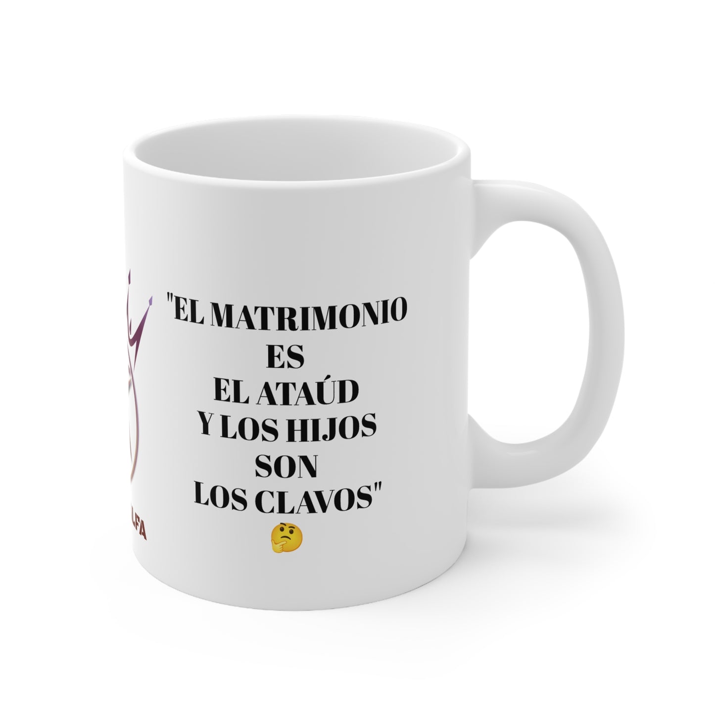 TAZA HOMBRE ALFA, "EL MATRIMONIO ES EL ATAÚD Y LOS HIJOS SON LOS CLAVOS". (EUROPA).