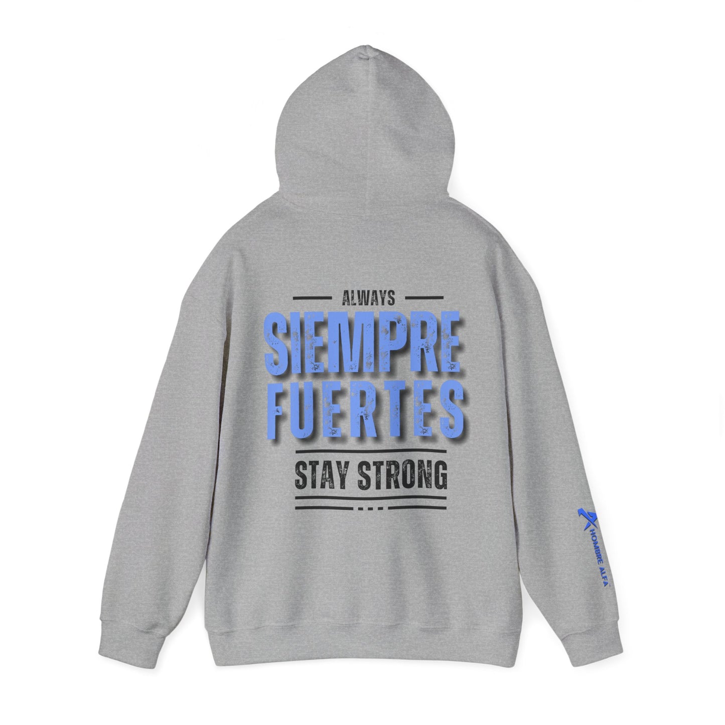 SUDADERA CON GORRO HOMBRE ALFA, "SIEMPRE FUERTES".(USA).