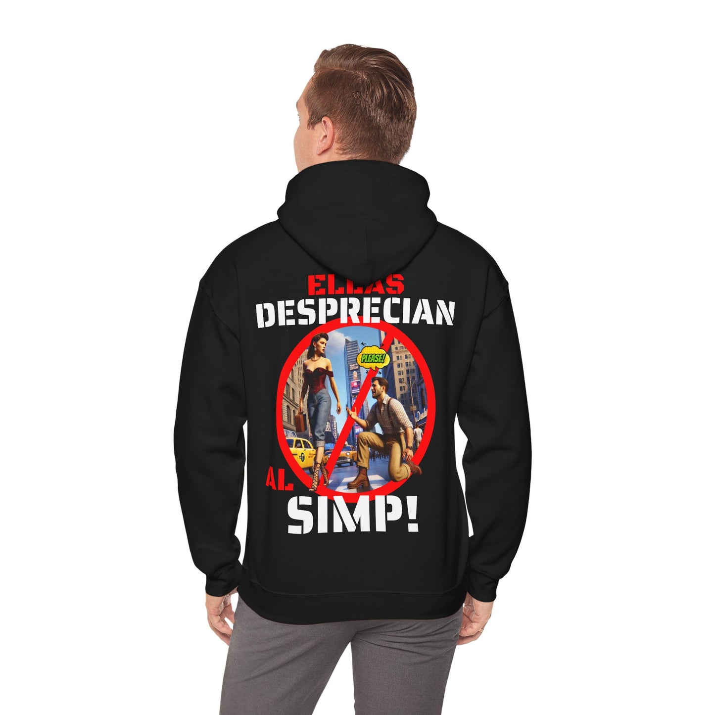 SUDADERA CON GORRO "ELLAS DESPRECIAN AL SIMP". (EUROPA).