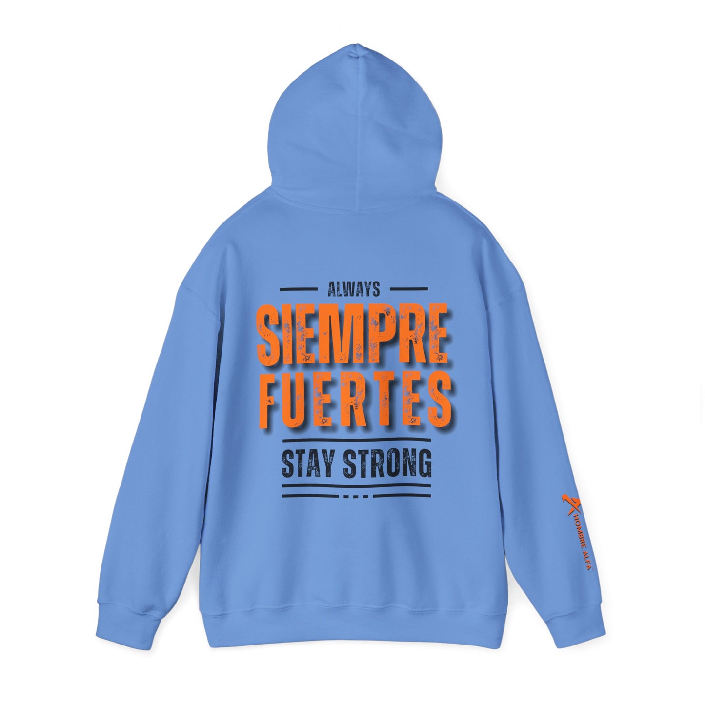 SUDADERA CON GORRO HOMBRE ALFA, "SIEMPRE FUERTES".(USA).