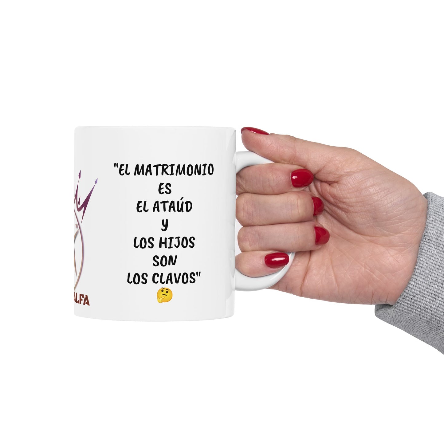 TAZA HOMBRE ALFA, "EL MATRIMONIO ES EL ATAÚD Y LOS HIJOS SON LOS CLAVOS". (USA).