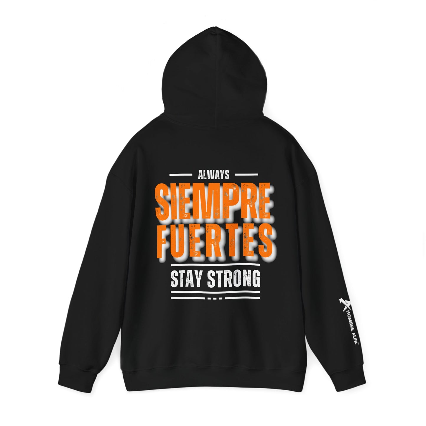 SUDADERA CON GORRO HOMBRE ALFA, "SIEMPRE FUERTES".(USA).