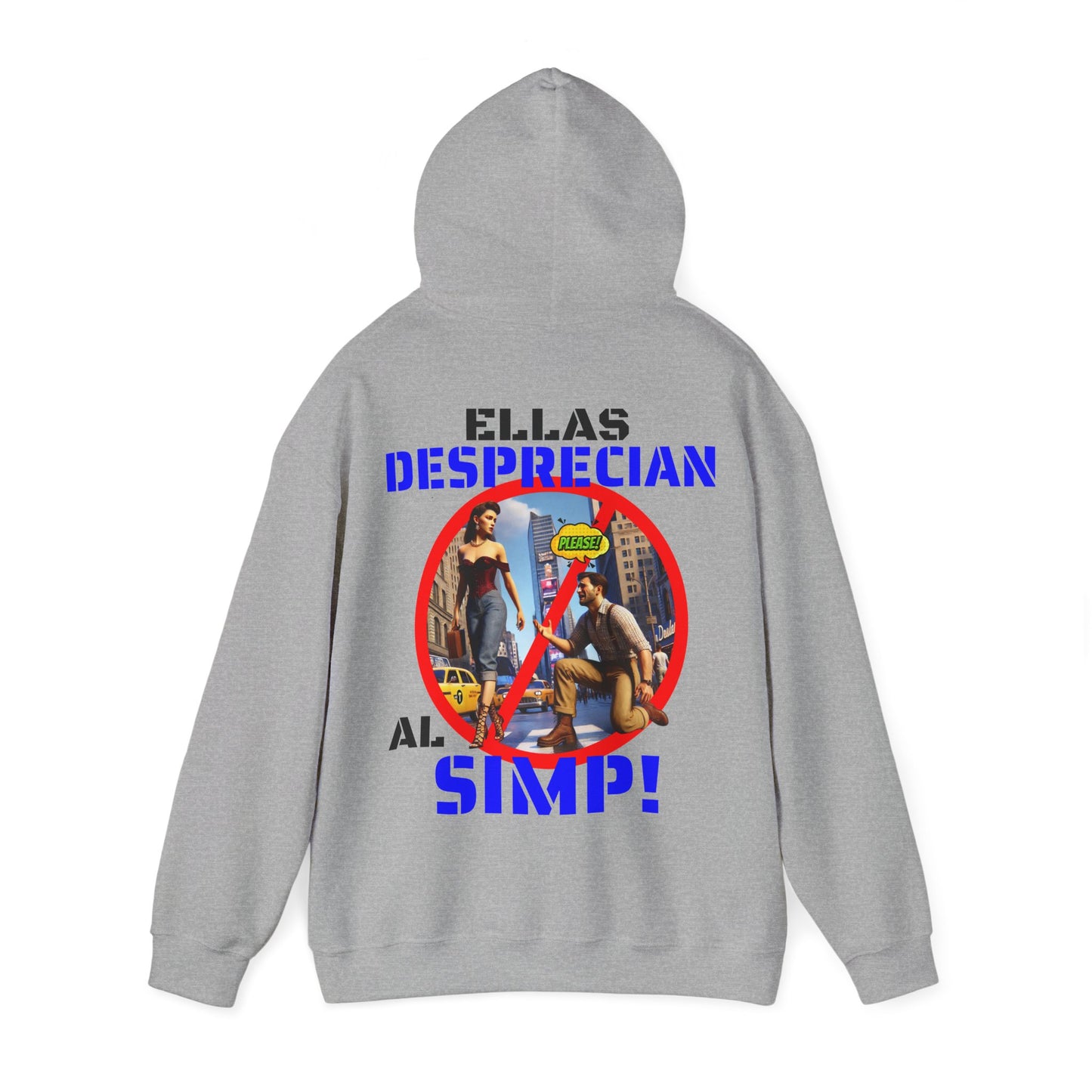 SUDADERA CON GORRO "ELLAS DESPRECIAN AL SIMP". (EUROPA).