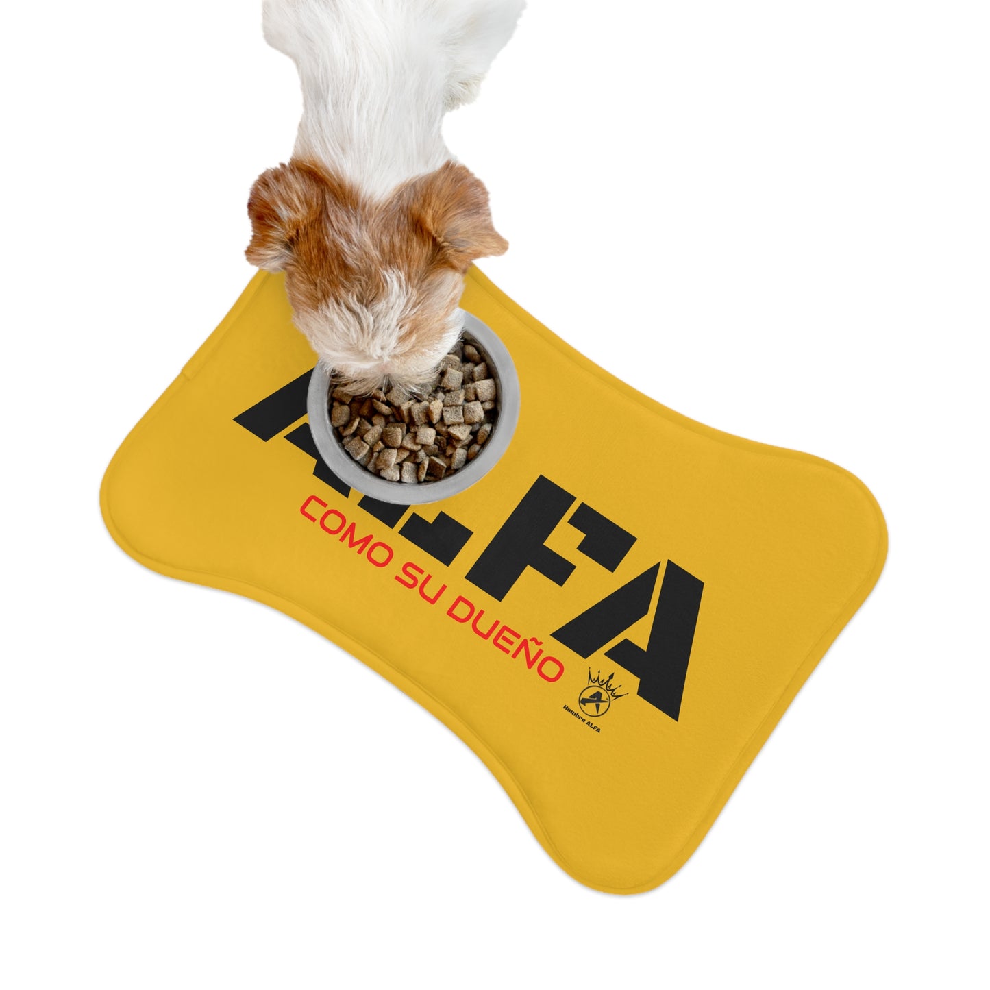 ALFOMBRILLA PARA ALIMENTACIÓN DE MASCOTAS HOMBRE ALFA "ALFA COMO SU DUEÑO".(EUROPA/USA).