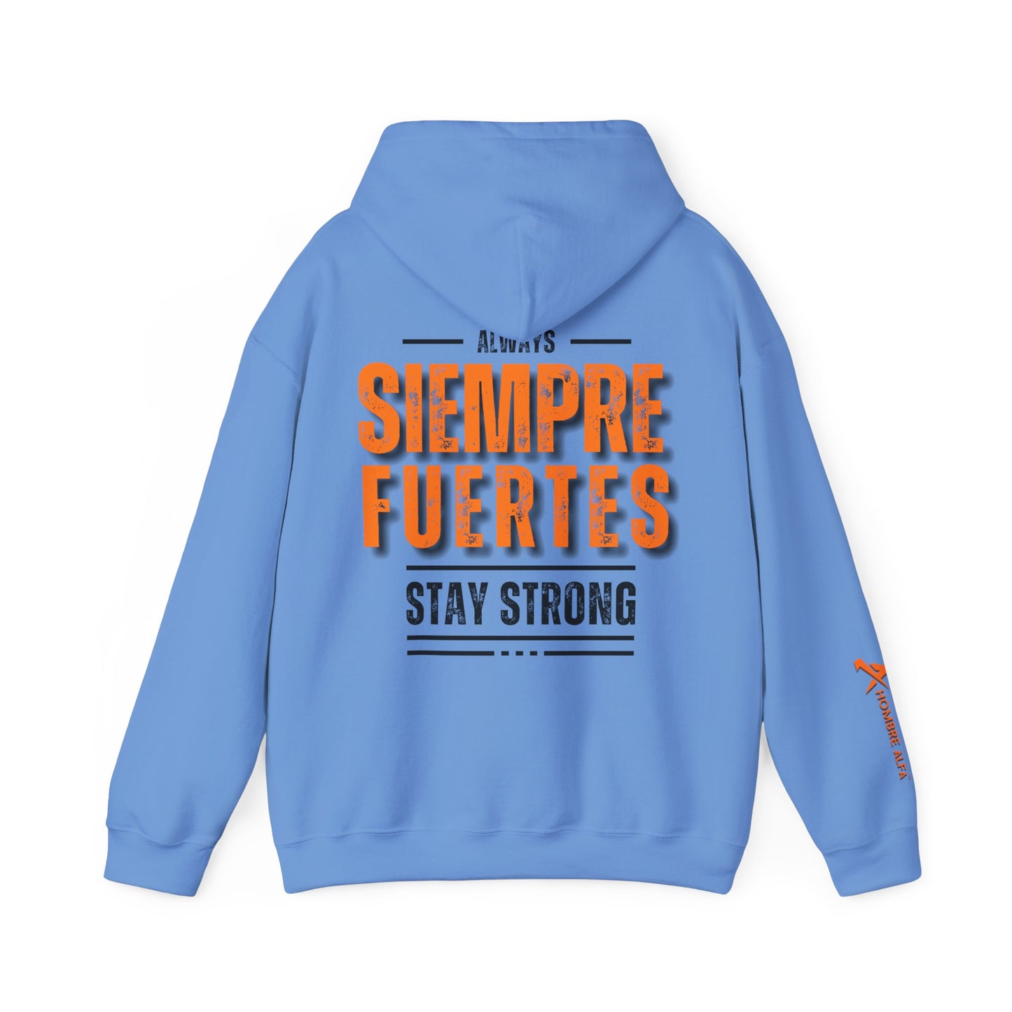 SUDADERA CON GORRO HOMBRE ALFA, "SIEMPRE FUERTES".(USA).