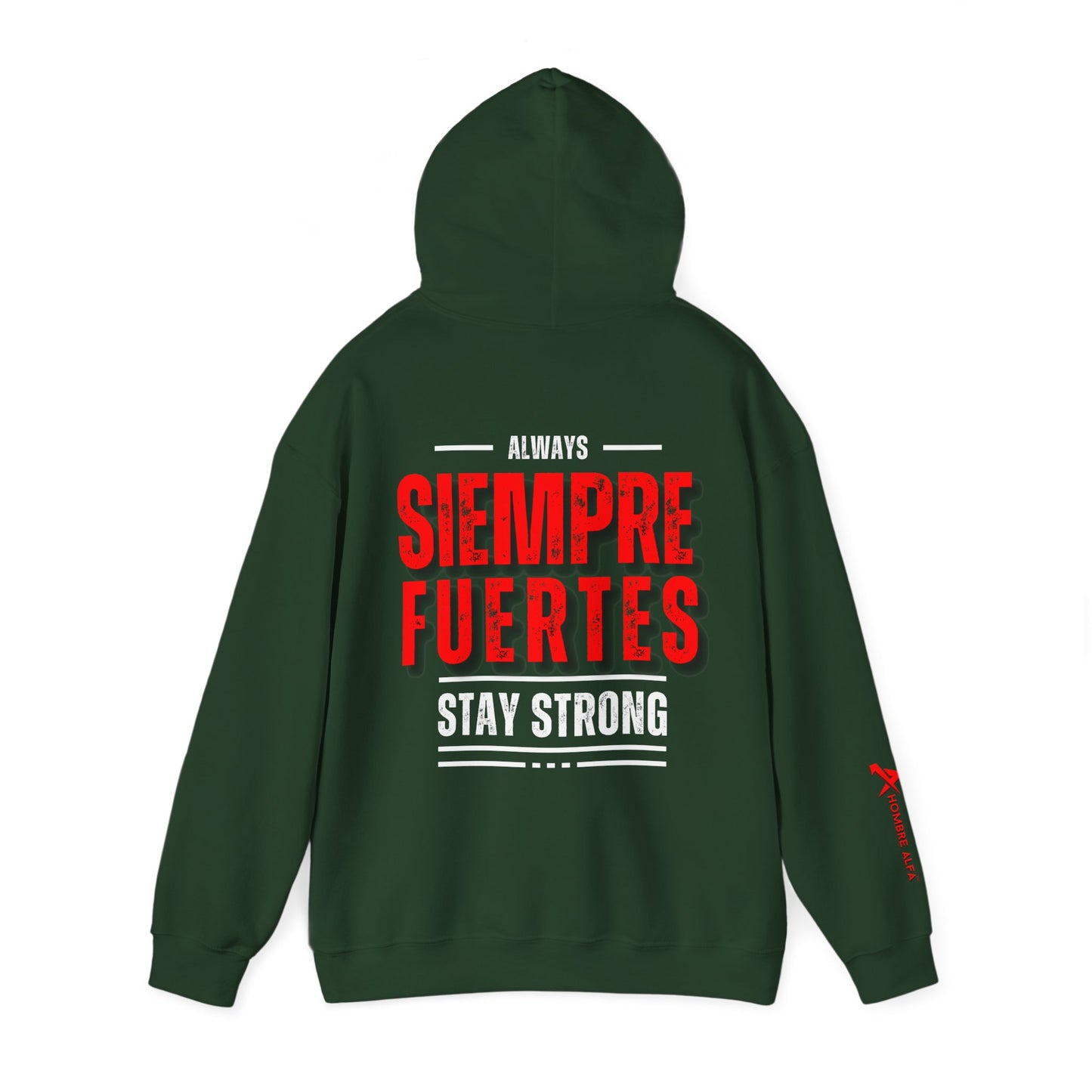 SUDADERA CON GORRO HOMBRE ALFA, "SIEMPRE FUERTES".(USA).