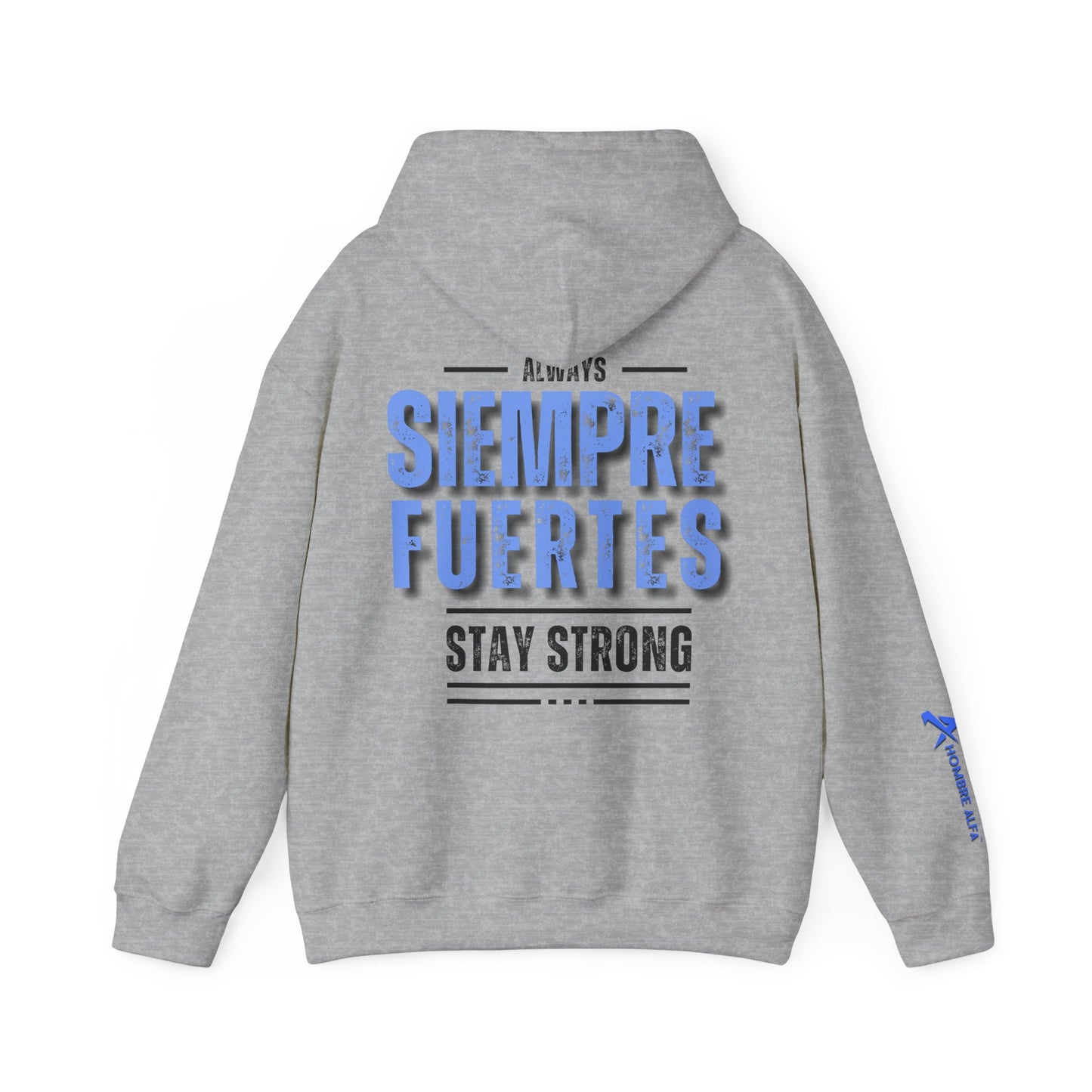 SUDADERA CON GORRO HOMBRE ALFA, "SIEMPRE FUERTES".(USA).