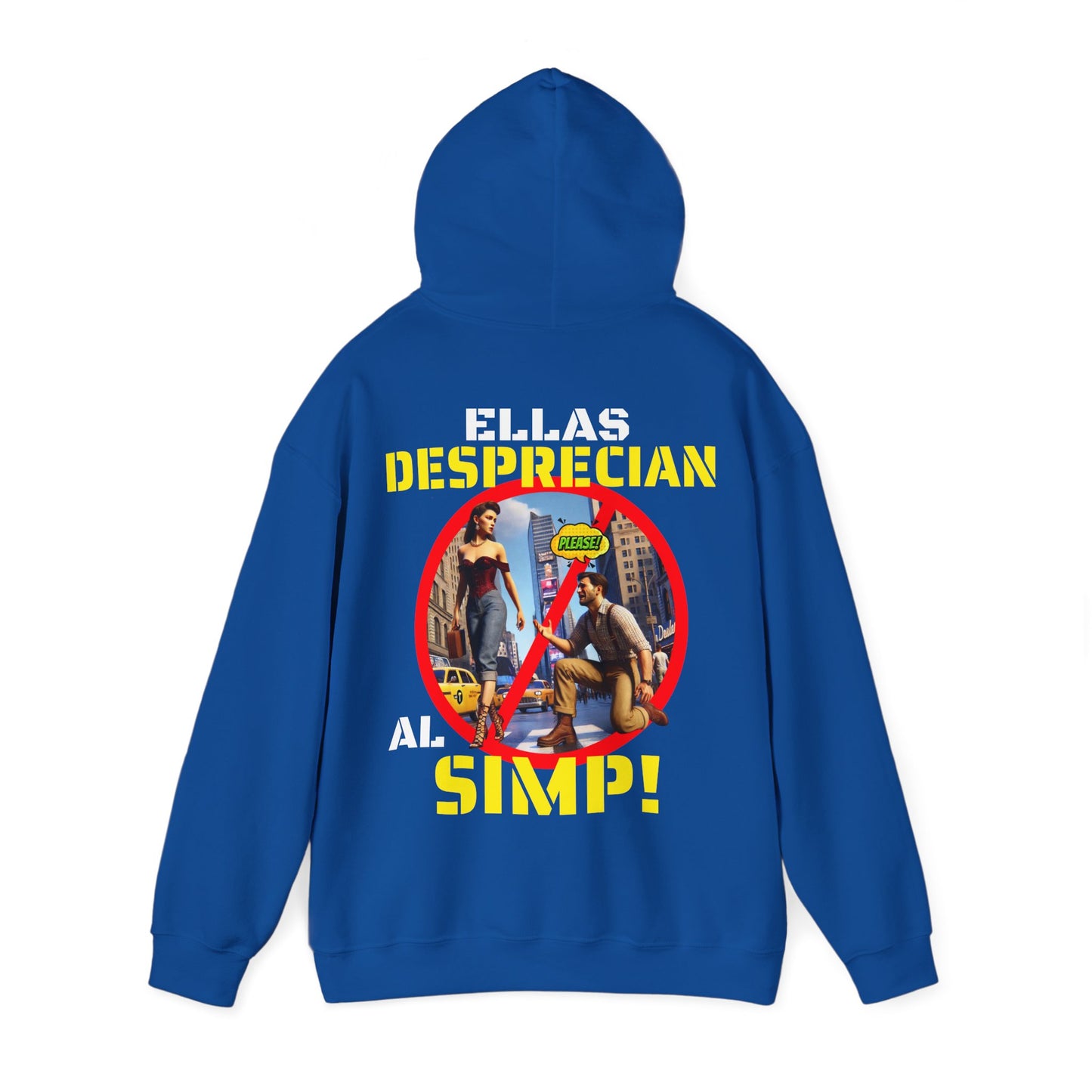 SUDADERA CON GORRO "ELLAS DESPRECIAN AL SIMP". (EUROPA).