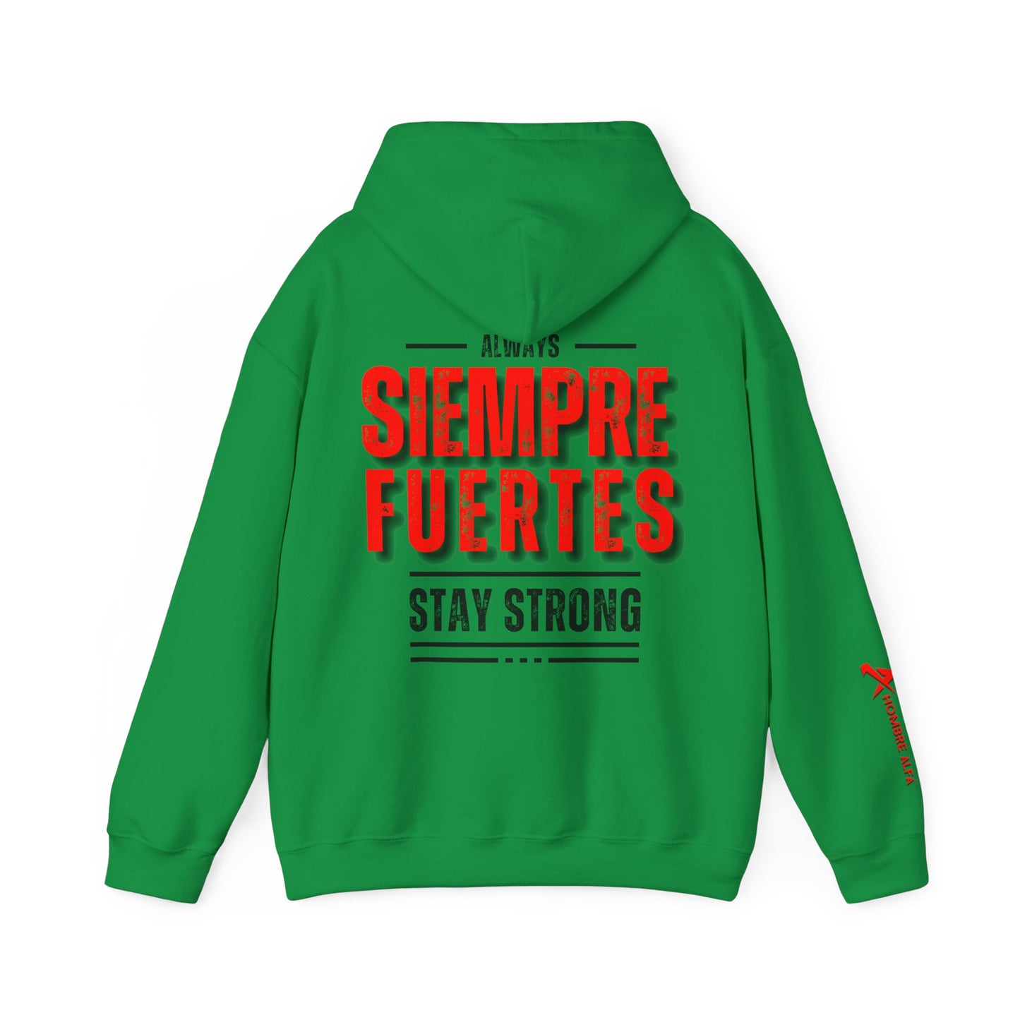 SUDADERA CON GORRO HOMBRE ALFA, "SIEMPRE FUERTES".(USA).