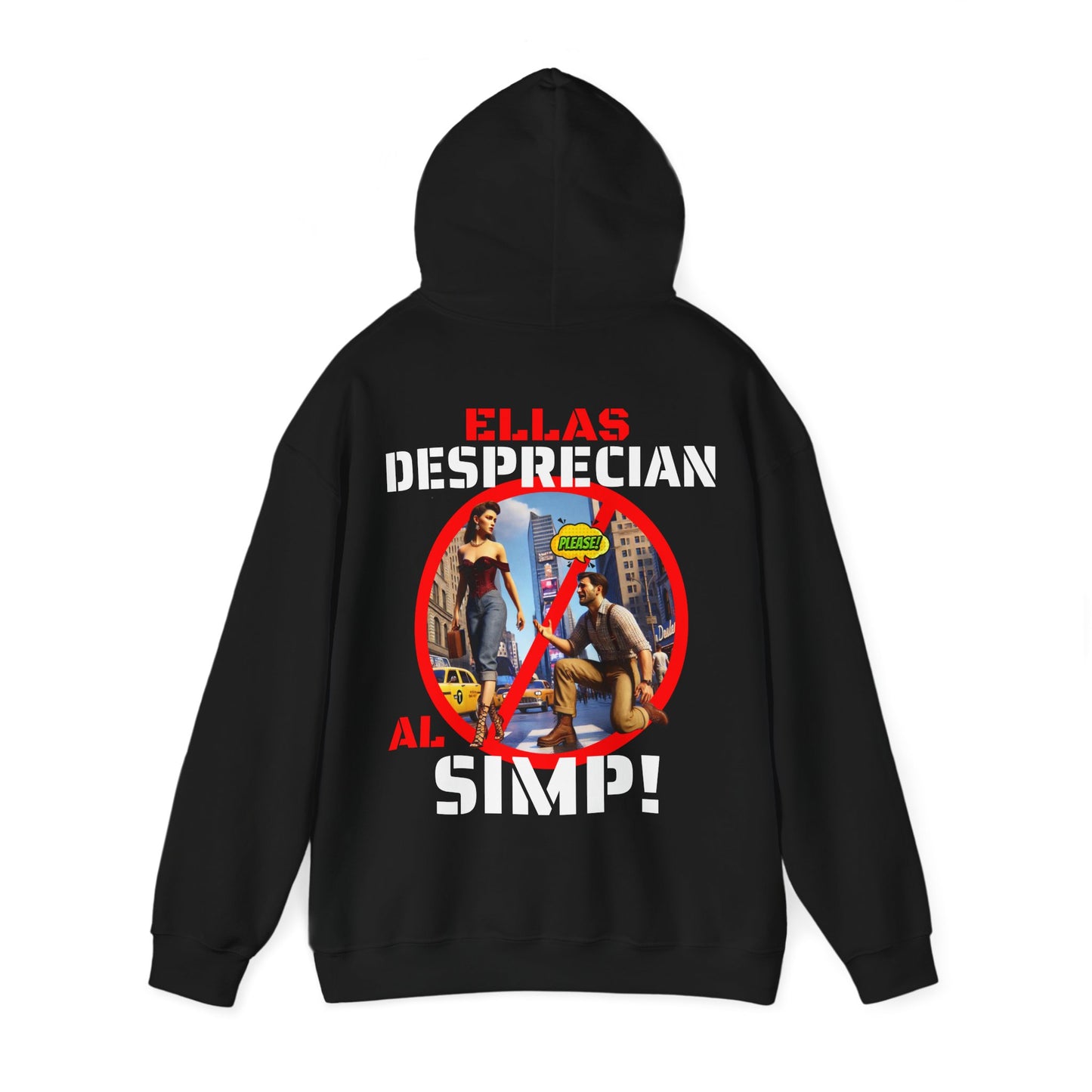 SUDADERA CON GORRO "ELLAS DESPRECIAN AL SIMP". (EUROPA).