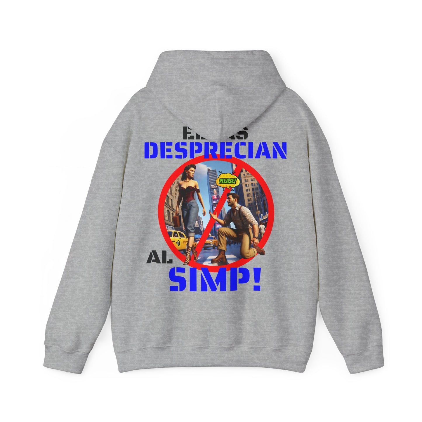 SUDADERA CON GORRO "ELLAS DESPRECIAN AL SIMP". (EUROPA).