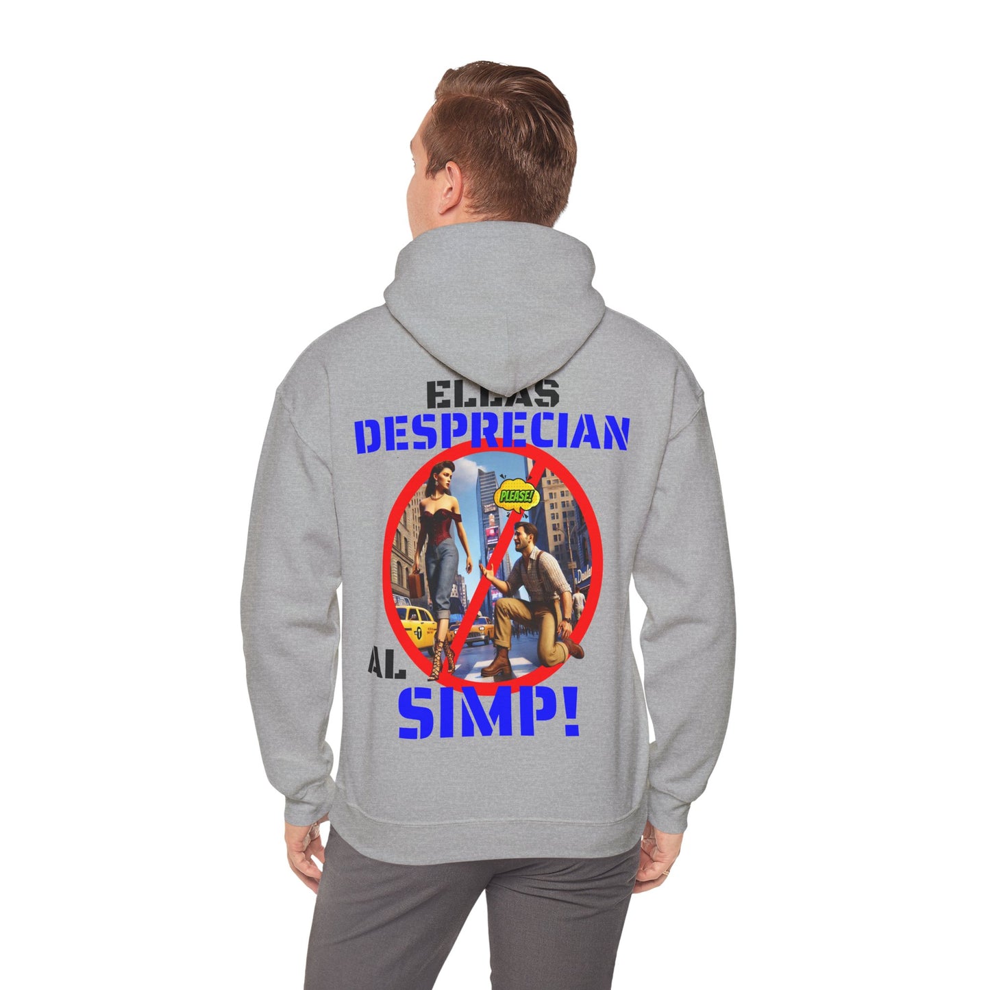 SUDADERA CON GORRO "ELLAS DESPRECIAN AL SIMP". (EUROPA).