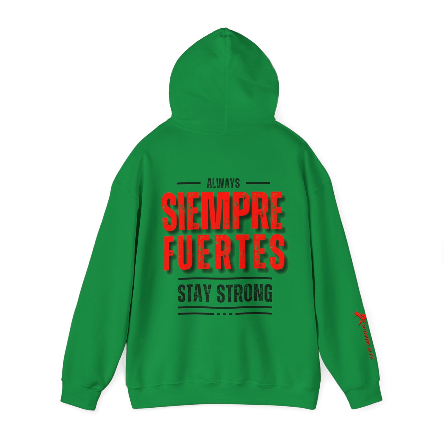 SUDADERA CON GORRO HOMBRE ALFA, "SIEMPRE FUERTES".(USA).