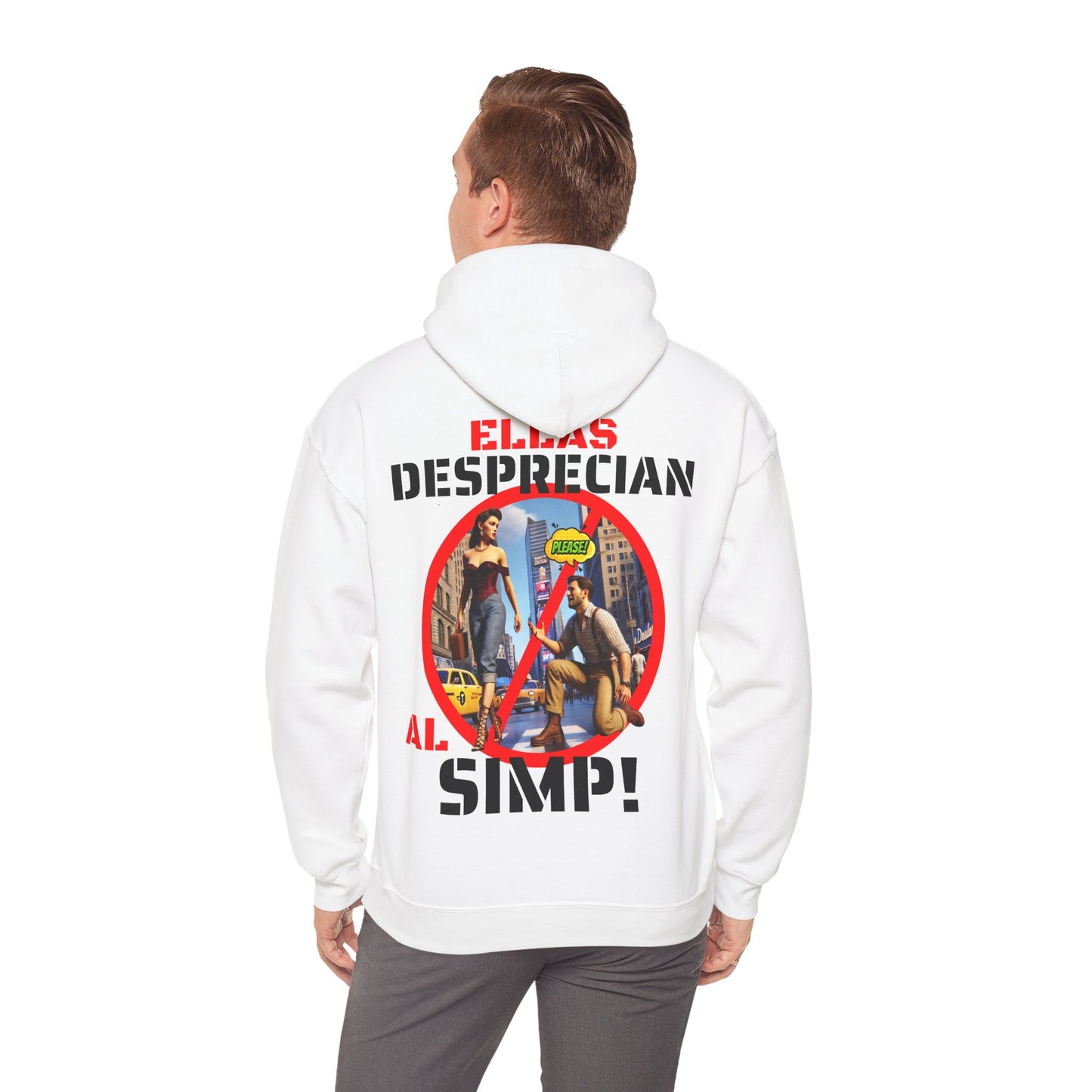 SUDADERA CON GORRO "ELLAS DESPRECIAN AL SIMP". (EUROPA).