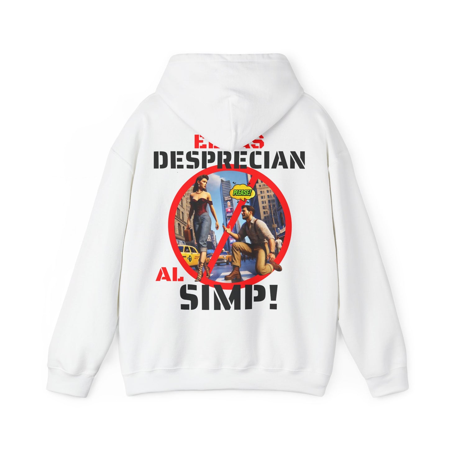 SUDADERA CON GORRO "ELLAS DESPRECIAN AL SIMP". (EUROPA).