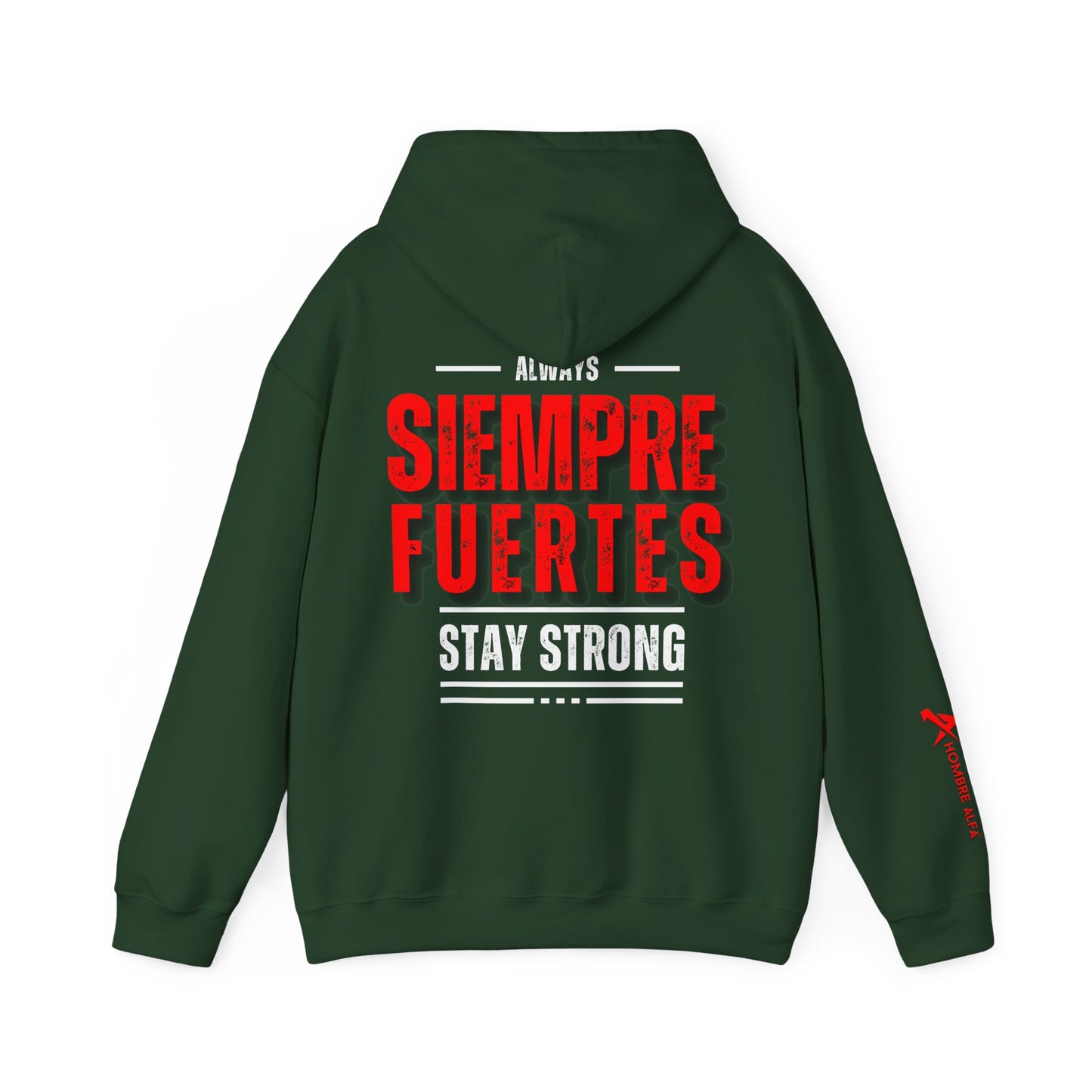 SUDADERA CON GORRO HOMBRE ALFA, "SIEMPRE FUERTES".(USA).