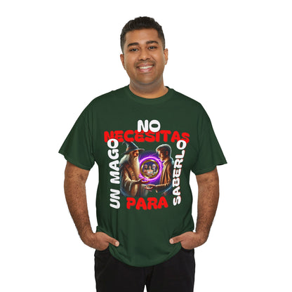 CAMISETA HOMBRE ALFA "NO NECESITAS UN MAGO.."(EUROPA).