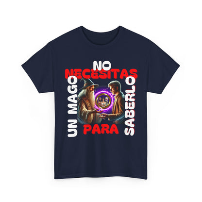 CAMISETA HOMBRE ALFA "NO NECESITAS UN MAGO.."(EUROPA).