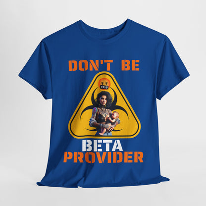 CAMISETA HOMBRE ALFA "DON'T BE BETA PROVIDER"(USA).
