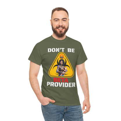 CAMISETA HOMBRE ALFA "DON'T BE BETA PROVIDER"(USA).