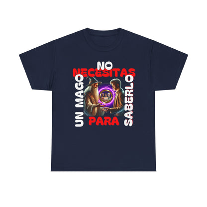 CAMISETA HOMBRE ALFA "NO NECESITAS UN MAGO.."(EUROPA).
